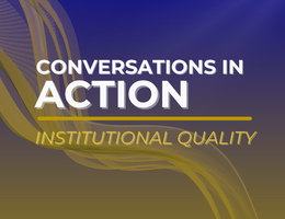 Conversations in Action: Institutional Quality